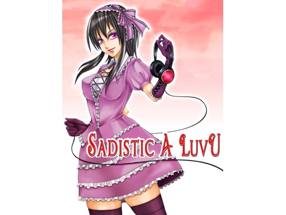 Sadistic A LuvU [さーくるがらくた] | DLsite 同人 - R18